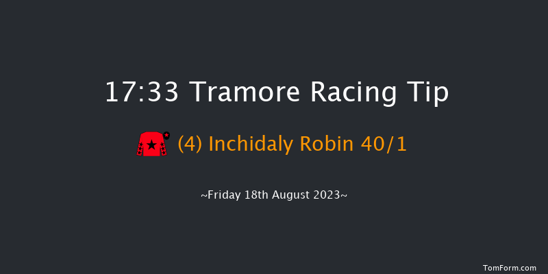 Tramore 17:33 Maiden Hurdle 16f Thu 17th Aug 2023