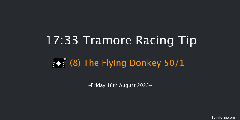 Tramore 17:33 Maiden Hurdle 16f Thu 17th Aug 2023