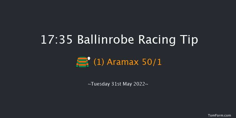 Ballinrobe 17:35 Handicap Hurdle 25f Mon 30th May 2022
