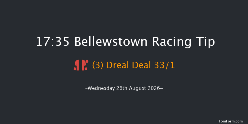 Bellewstown 17-35 20f Tue 25th Aug 2026