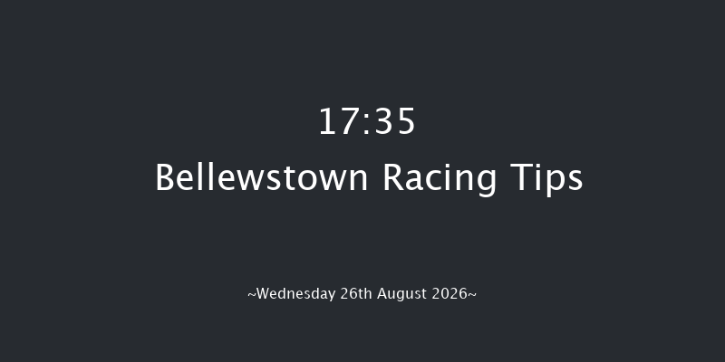 Bellewstown 17-35 20f Tue 25th Aug 2026