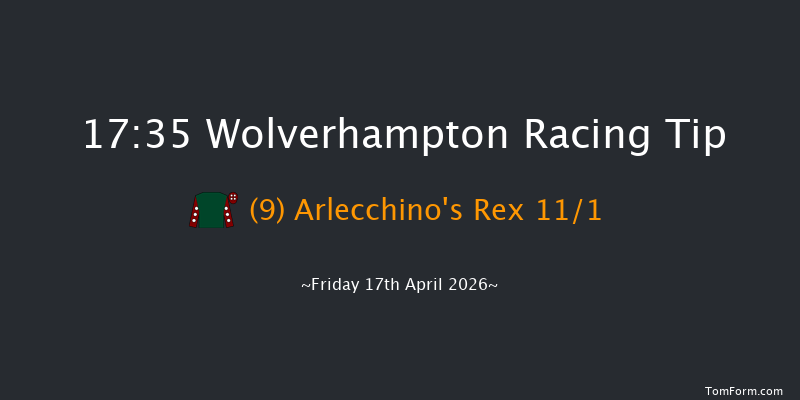 Wolverhampton 17-35 (Class 6) 9f Fri 10th Apr 2026