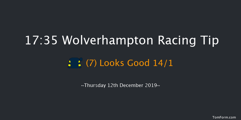 Wolverhampton 17:35 Handicap (Class 6) 8.5f Tue 10th Dec 2019