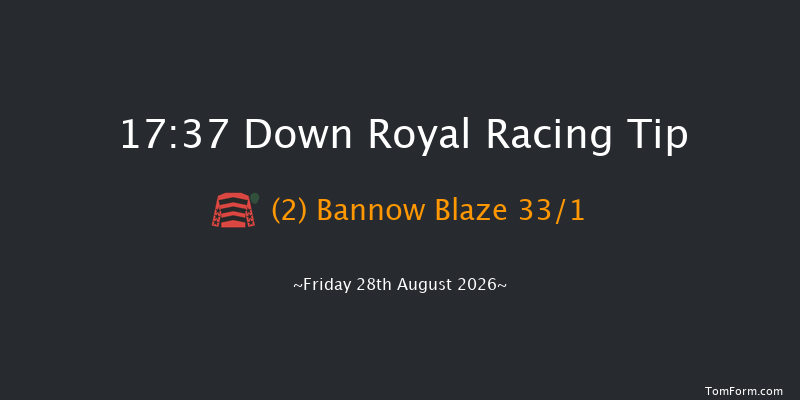 Down Royal 17-37 17f Fri 17th Jul 2026