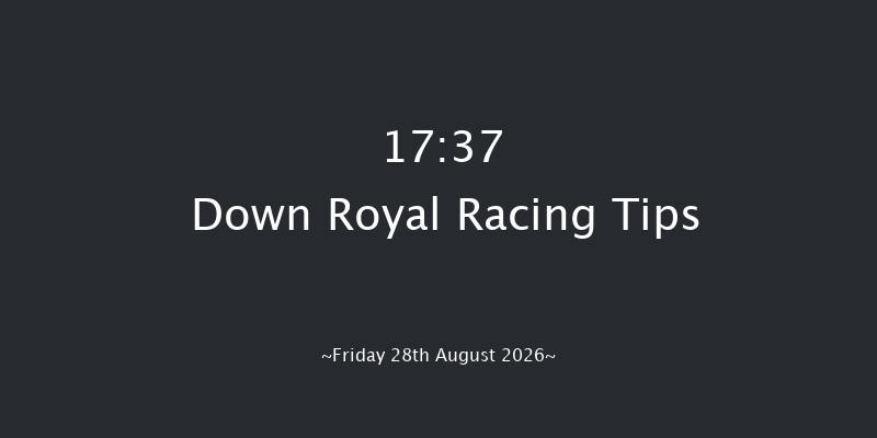 Down Royal 17-37 17f Fri 17th Jul 2026