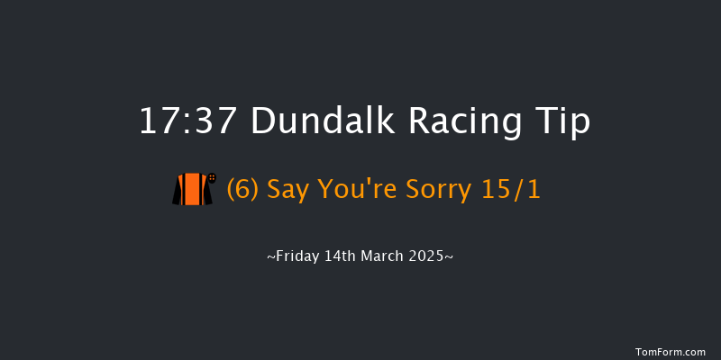Dundalk  17:37 Handicap 11f Fri 7th Mar 2025