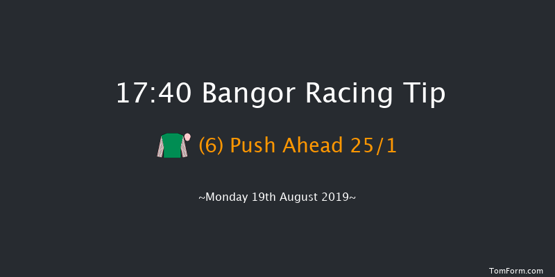 Bangor 17:40 Maiden Hurdle 
(Class 5) 17f Fri 2nd Aug 2019