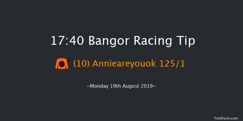 Bangor 17:40 Maiden Hurdle 
(Class 5) 17f Fri 2nd Aug 2019
