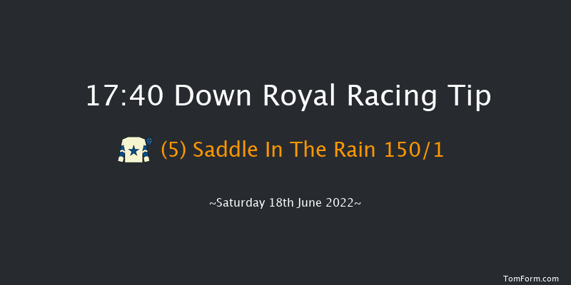 Down Royal 17:40 Maiden 13f Fri 17th Jun 2022