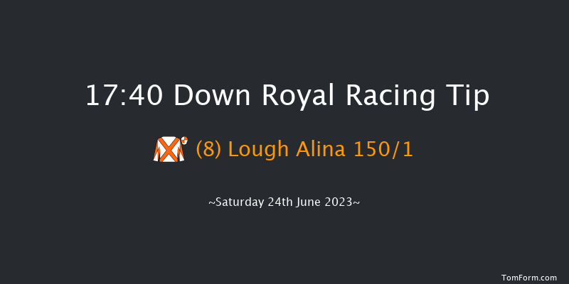 Down Royal 17:40 Maiden 13f Fri 23rd Jun 2023