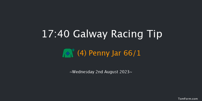 Galway 17:40 Maiden 12f Tue 1st Aug 2023