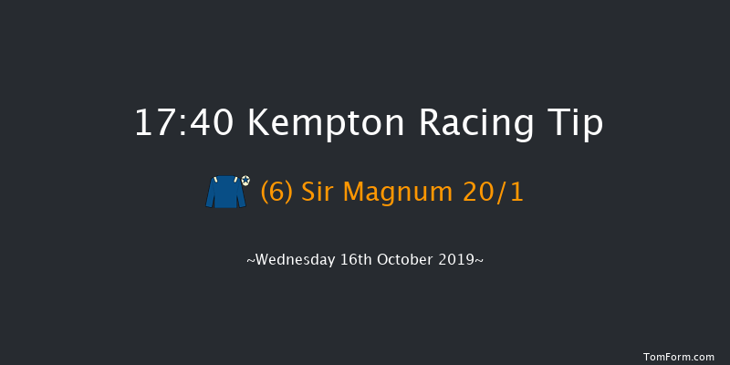 Kempton 17:40 Stakes (Class 6) 8f Tue 15th Oct 2019