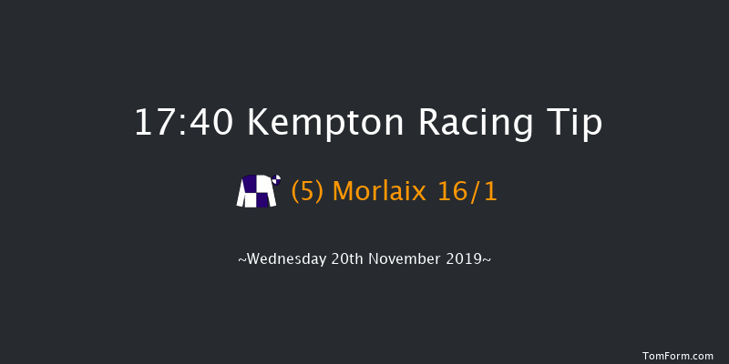 Kempton 17:40 Stakes (Class 6) 8f Tue 19th Nov 2019