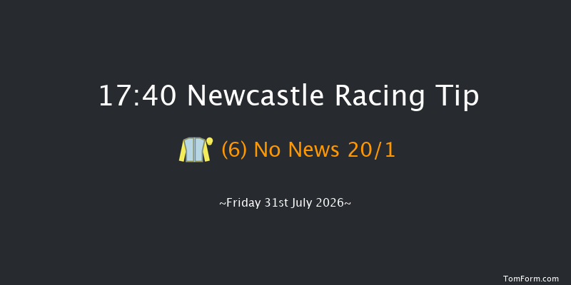 Newcastle 17-40 (Class 6) 6f Sun 26th Jul 2026