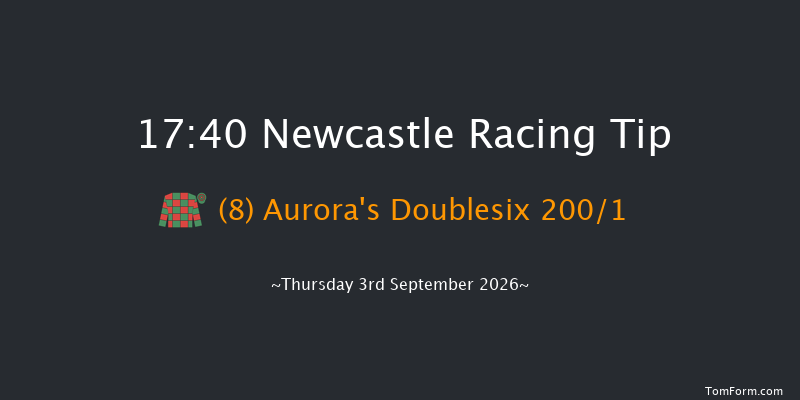 Newcastle 17-40 (Class 6) 6f Wed 2nd Sep 2026