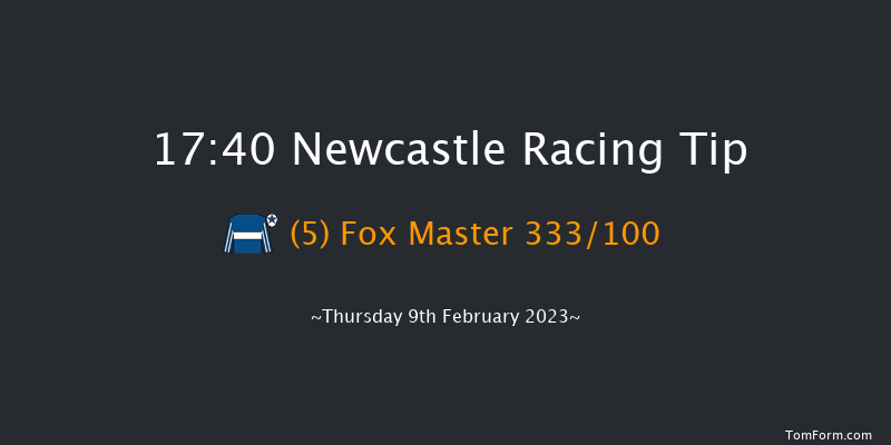 Newcastle 17:40 Stakes (Class 4) 6f Fri 3rd Feb 2023