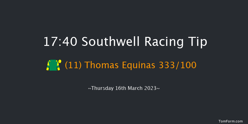Southwell 17:40 Stakes (Class 6) 7f Tue 14th Mar 2023