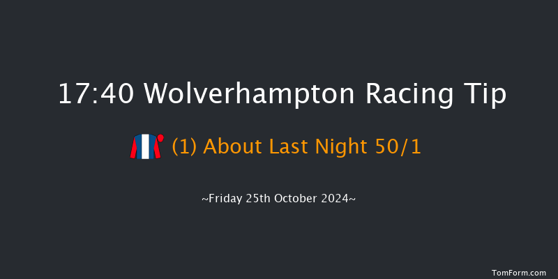 Wolverhampton  17:40 Maiden (Class 5) 9f Thu 24th Oct 2024