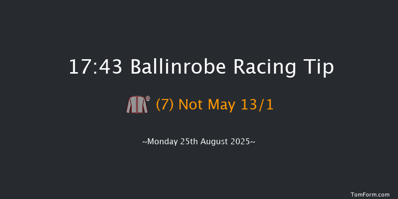 Ballinrobe 17-43 22f Mon 11th Aug 2025