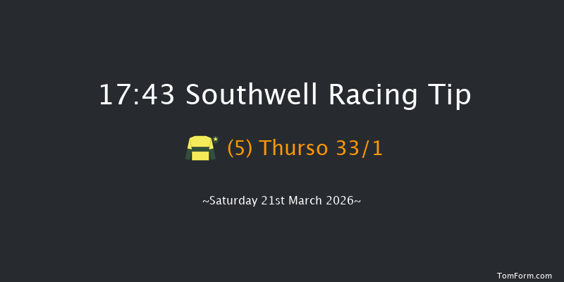 Southwell 17-43 (Class 5) 7f Sat 14th Mar 2026