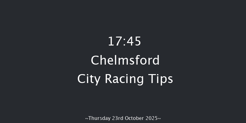 Chelmsford City 17-45 (Class 6) 10f Thu 16th Oct 2025