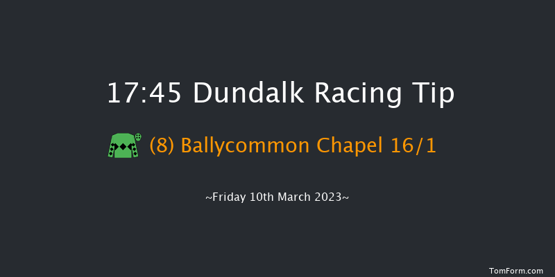 Dundalk 17:45 Handicap 12f Fri 3rd Mar 2023