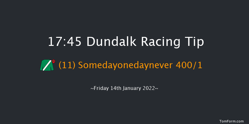 Dundalk 17:45 Maiden 8f Fri 7th Jan 2022