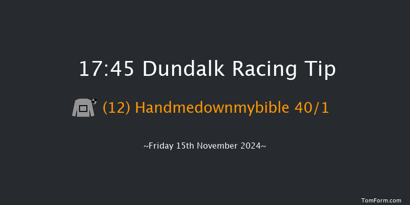 Dundalk  17:45 Handicap 8f Wed 13th Nov 2024