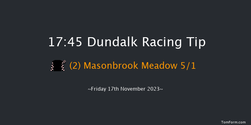 Dundalk 17:45 Handicap 8f Wed 15th Nov 2023