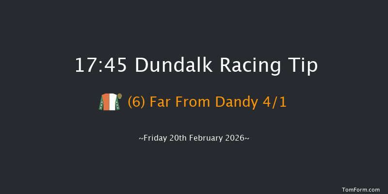 Dundalk 17-45 8f Fri 13th Feb 2026
