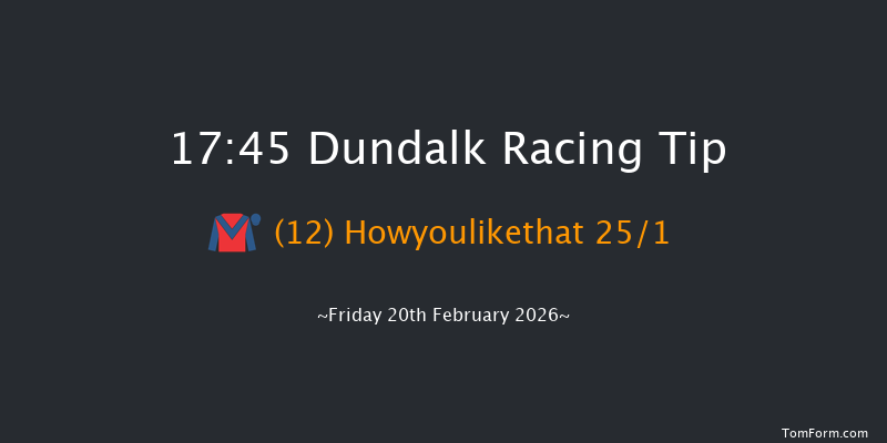 Dundalk 17-45 8f Fri 13th Feb 2026