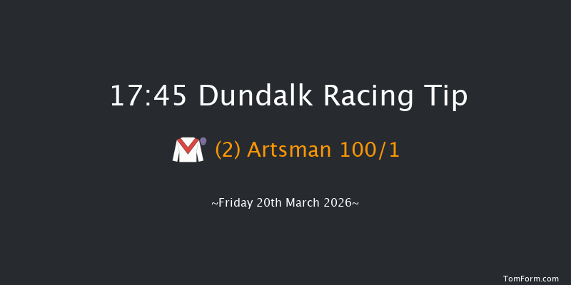 Dundalk 17-45 7f Fri 13th Mar 2026
