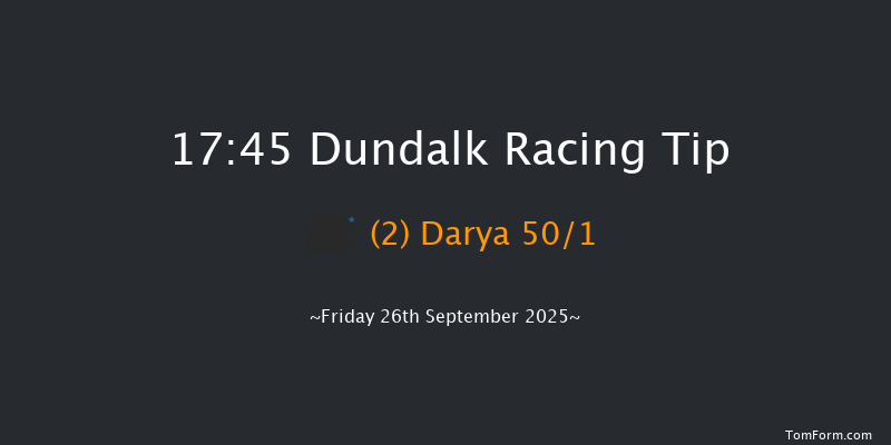 Dundalk 17-45 7f Fri 19th Sep 2025