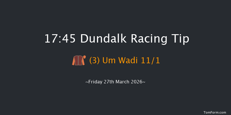 Dundalk 17-45 7f Fri 20th Mar 2026