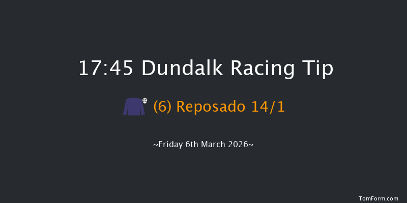 Dundalk 17-45 6f Fri 27th Feb 2026