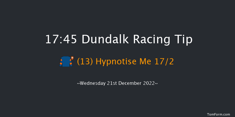 Dundalk 17:45 Stakes 8f Fri 16th Dec 2022