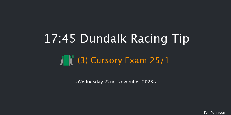 Dundalk 17:45 Handicap 11f Fri 17th Nov 2023