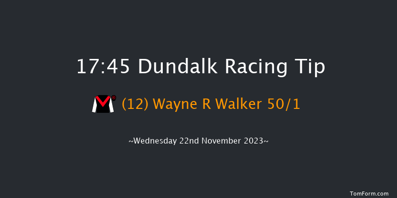 Dundalk 17:45 Handicap 11f Fri 17th Nov 2023