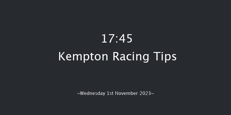 Kempton 17:45 Stakes (Class 4) 7f Wed 25th Oct 2023