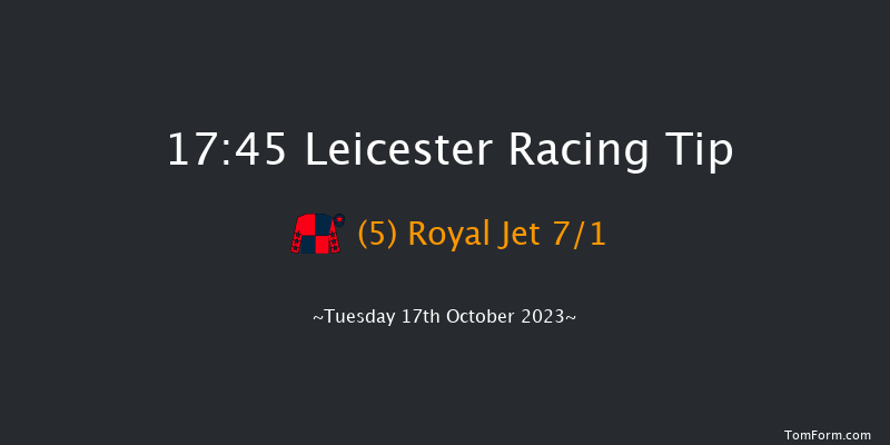 Leicester 17:45 Stakes (Class 5) 7f Tue 10th Oct 2023