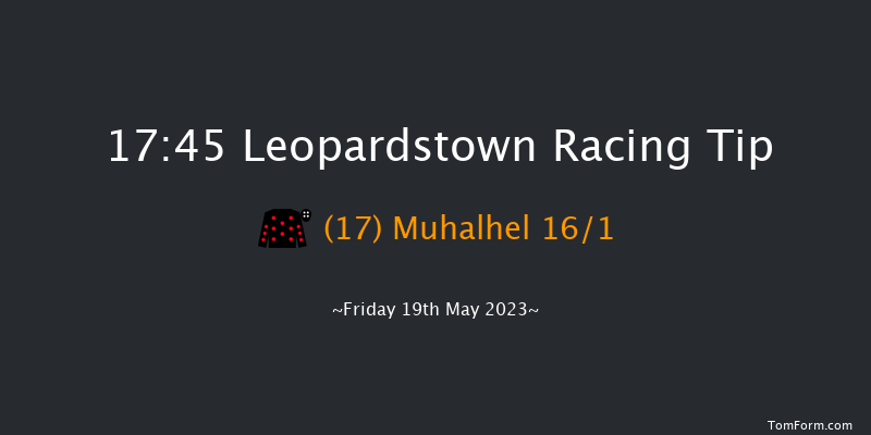 Leopardstown 17:45 Handicap 8f Sun 7th May 2023