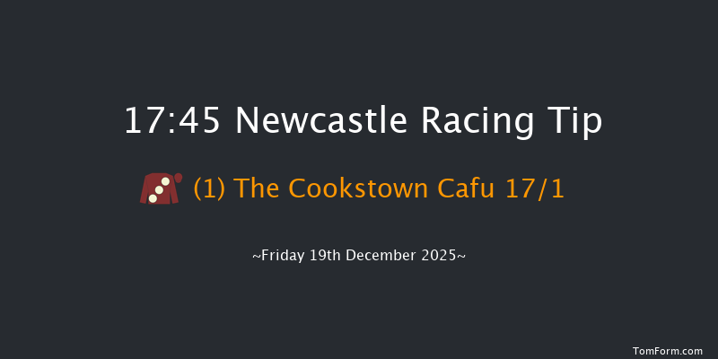 Newcastle 17-45 (Class 6) 8f Tue 16th Dec 2025