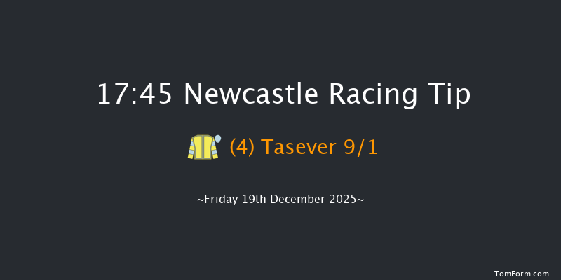 Newcastle 17-45 (Class 6) 8f Tue 16th Dec 2025