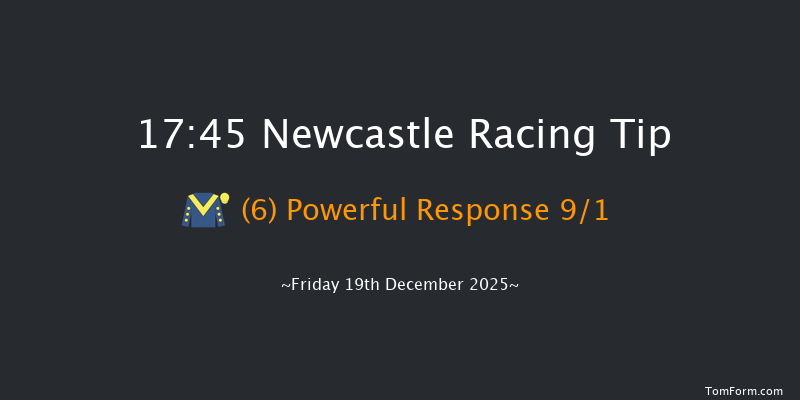 Newcastle 17-45 (Class 6) 8f Tue 16th Dec 2025