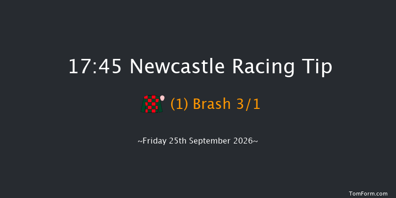 Newcastle 17-45 (Class 4) 6f Sat 19th Sep 2026
