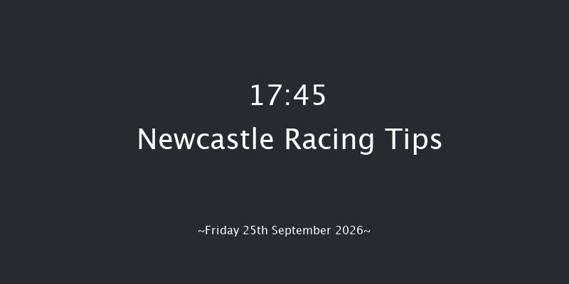 Newcastle 17-45 (Class 4) 6f Sat 19th Sep 2026