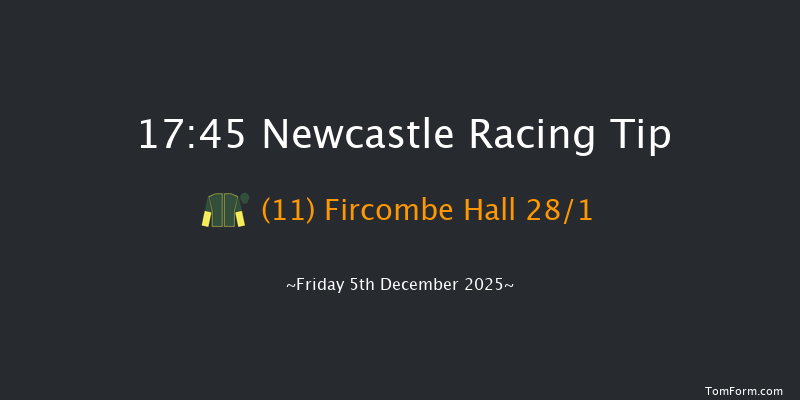 Newcastle 17-45 (Class 6) 6f Tue 2nd Dec 2025