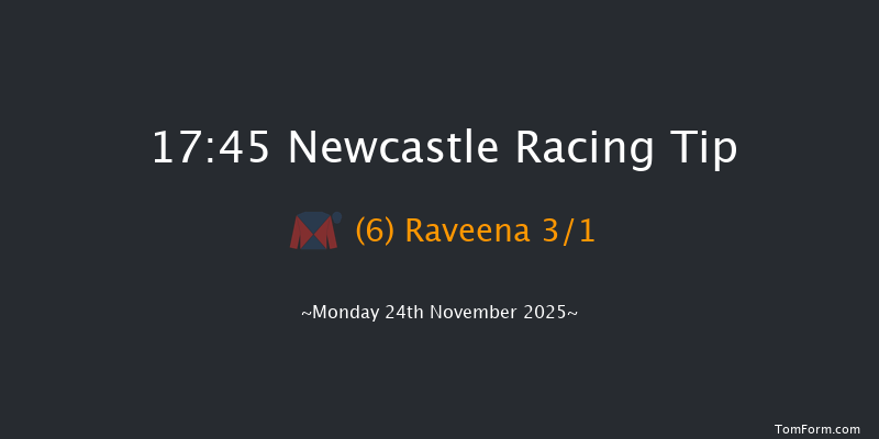 Newcastle 17-45 (Class 5) 6f Sat 22nd Nov 2025