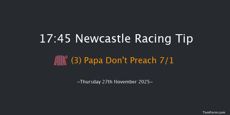 Newcastle 17-45 (Class 6) 5f Wed 26th Nov 2025