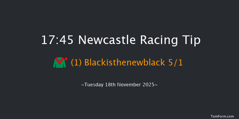 Newcastle 17-45 (Class 5) 8f Mon 17th Nov 2025